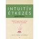 Evelyn Tribole, Elyse Reisch: Intuitív étkezés gyakorlókönyv