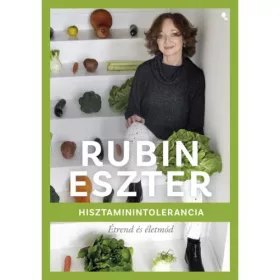   Rubin Eszter: Hisztaminintolerancia – Étrend és életmód