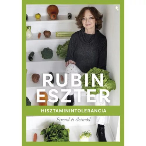 Rubin Eszter: Hisztaminintolerancia – Étrend és életmód