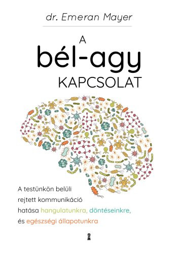 dr. Emeran Mayer: A bél-agy kapcsolat