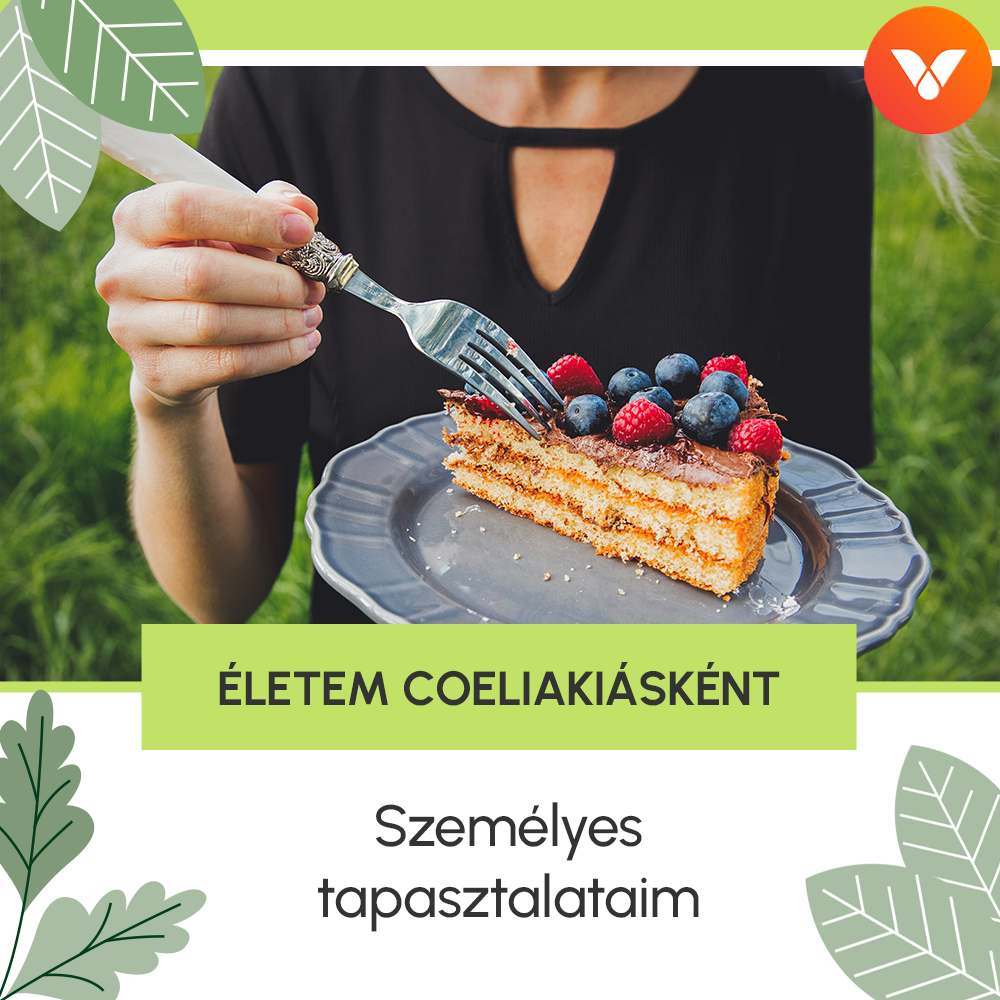 Életem coeliakiásként: személyes tapasztalataim